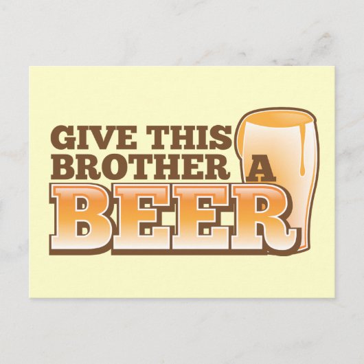 Carte Postale Donne une BIÈRE à ce frère ! (Devant)