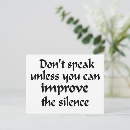 Carte Postale Don't Speak illless you can Improve the Silence (Debout devant)