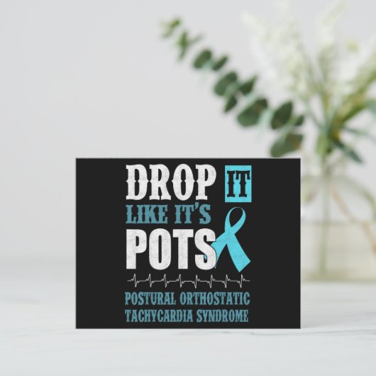 Carte Postale Drop It Like It's POTS Shirt Dysautonomia Awarenes (Debout devant)