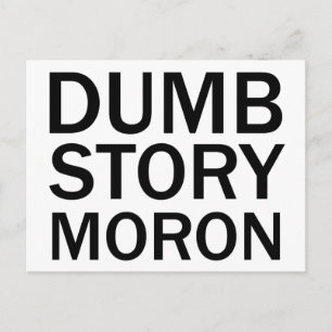 Carte Postale DUMB STORY MORON Drôle anti-mème T-shirt