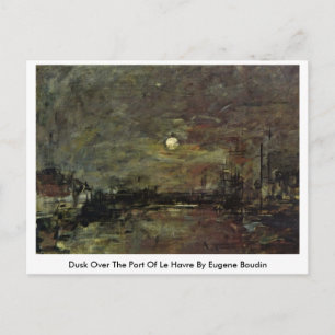 Carte Postale Dusk Au-Dessus Du Port Du Havre Par Eugene Boudin