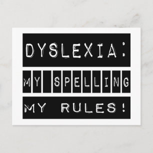 Carte Postale Dyslexie : Mon Orthographe Mes Règles ! Dyslexique