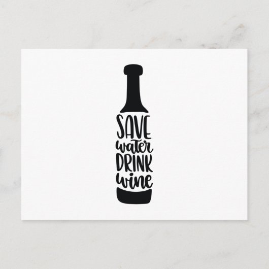 Carte Postale Économisez de l'eau Boire du vin (Devant)