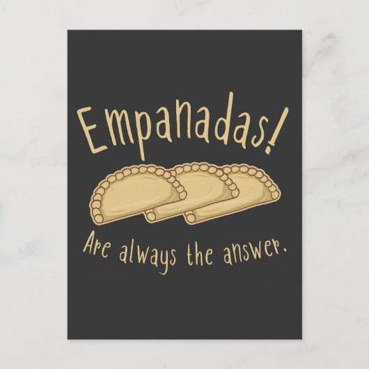 Carte Postale Empanadas ! Sont Toujours La Réponse. T-shirt (Devant)