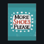 Carte postale « Encore des chaussures, s'il vous p<br><div class="desc">« Encore des chaussures, s'il vous plaît » est un design de texte amusant avec une forme d'accent blanc entourée de points texturés fantaisistes blancs.</div>