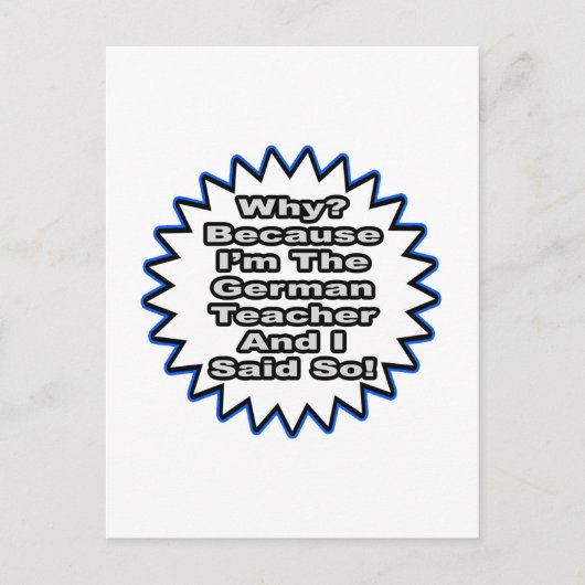 Carte Postale Enseignant Allemand... Parce Que Je L'Ai Dit (Devant)