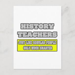 Carte Postale Enseignants d'histoire... beaucoup plus intelligen