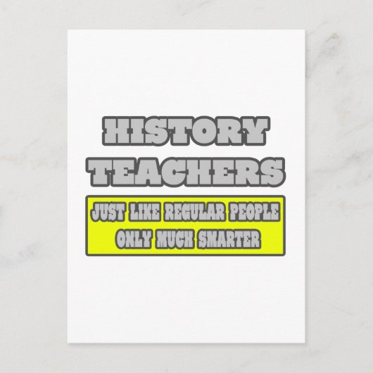 Carte Postale Enseignants d'histoire... beaucoup plus intelligen (Devant)