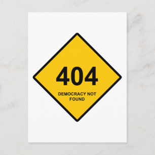 Carte Postale Erreur 404 : Démocratie non trouvée
