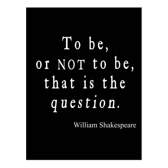 Carte Postale Etre Ou Ne Pas Etre Cette Citation De Shakespeare Zazzle Be