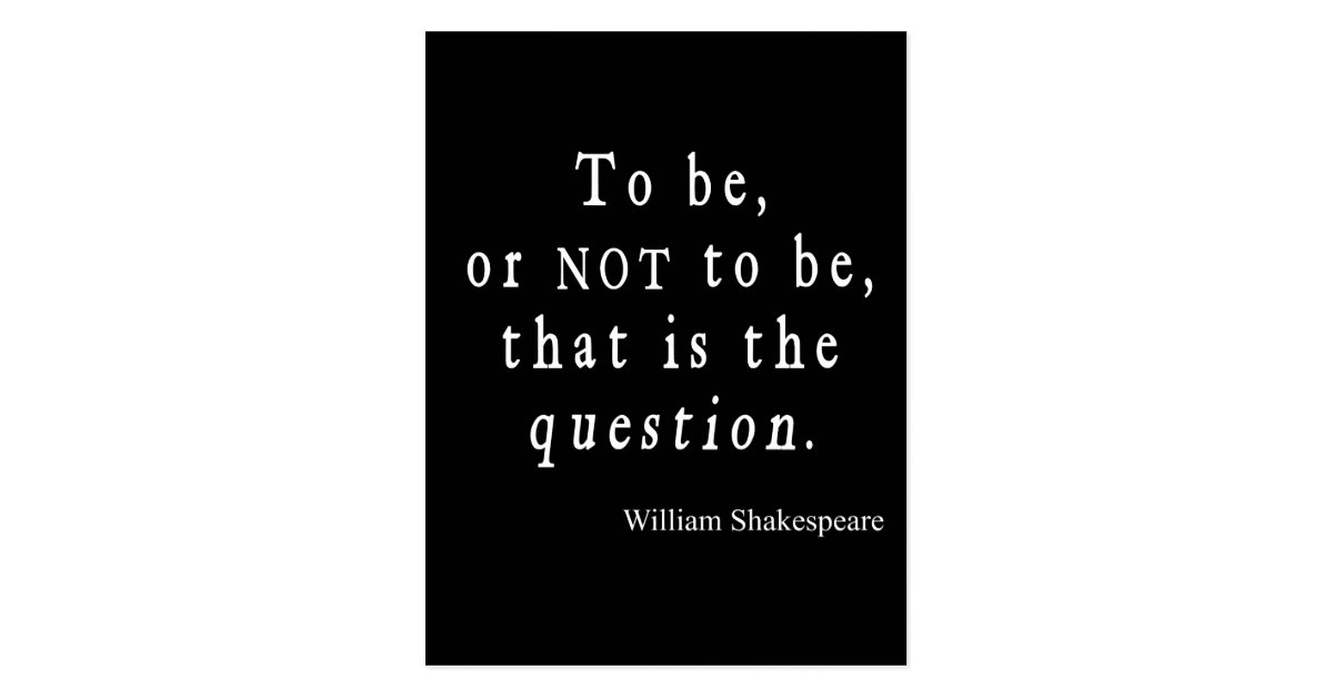 Carte Postale Etre Ou Ne Pas Etre Cette Citation De Shakespeare Zazzle Be