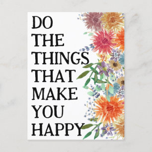 Carte Postale Faire les choses qui vous rendent heureux Motivati