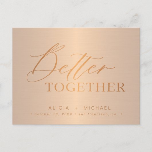 Carte Postale Faire-part Copper script mieux ensemble mariage date de sauve (Devant)