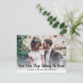 Carte Postale Faire-part Demande en mariage drôle Arrêtez de demander Nous (Debout devant)