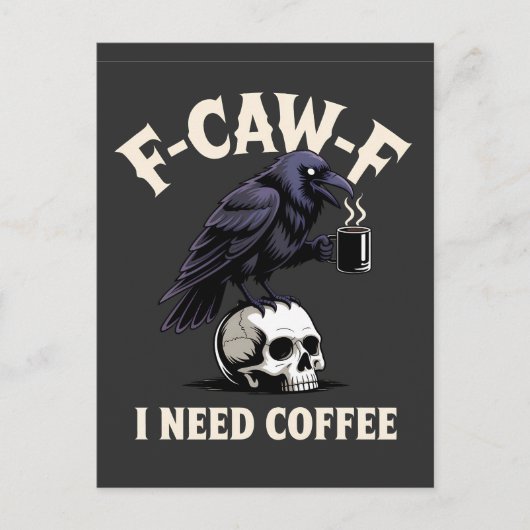 Carte Postale Faire-part F-Caw-F I Need Coffee Features Crow Raven Funny (Devant)