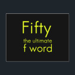 Carte Postale Faire-part Fifty is my ultimate f word funny 50th birthday we<br><div class="desc">Fifty is my ultimate f word funny 50th birthday wedding marriage anniversary vends</div>