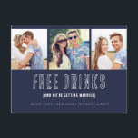 Carte Postale Faire-part Navy Blue Funny Photo Wedding Sauvez les Dates<br><div class="desc">Marine bleu budget amical mariage drôle enregistrer la date carte postale dans un design typographique qui dit "Boissons gratuites (et nous nous marions)". Customisez ce mariage enregistrez la date avec vos photos et les détails du mariage et envoyez un courriel à votre famille et à vos amis.</div>