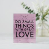 Carte Postale Faire Petite Chose Avec Grande Citation D'Amour (Debout devant)