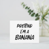 Carte Postale Fais comme si j'étais une banane  (Debout devant)