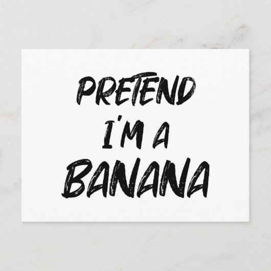 Carte Postale Fais comme si j'étais une banane  (Devant)