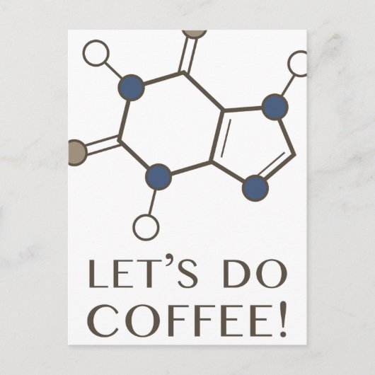 Carte Postale faisons du café (molécule de caféine) (Devant)