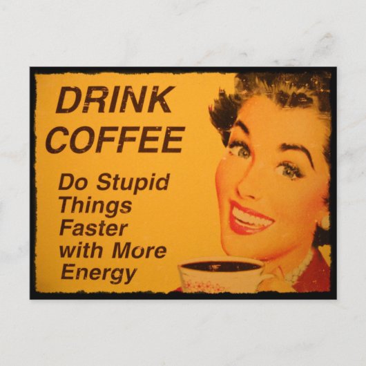 Carte Postale Faites des choses stupides plus vite (Devant)
