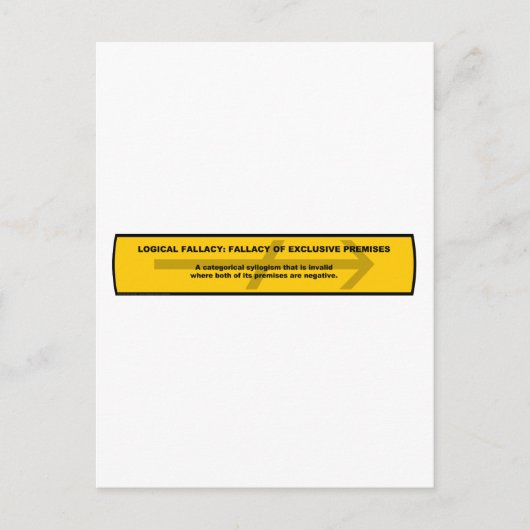 Carte Postale Fallacy logique : Fallacy of Exclusive Premises (Devant)