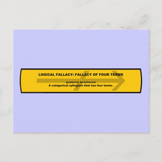 Carte Postale Fallacy logique : Fallacy of Four Terms (Devant)