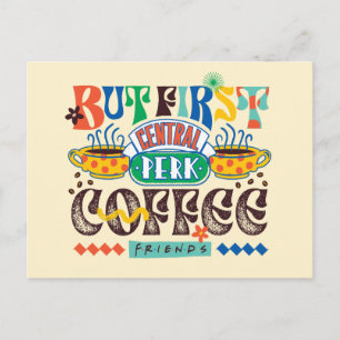 Carte Postale FRIENDS™   Mais d'abord Café Graphique Vibrant