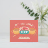 Carte Postale FRIENDS™ | Mais d'abord du café - Central Perk (Debout devant)
