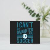Carte Postale Funny Soccer Dad Soccer Mom I Cant My Daughter Has (Debout devant)