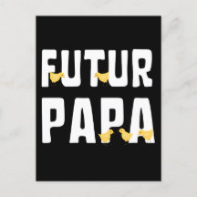 Carte Postale FUTUR PAPA avec ses poussins
