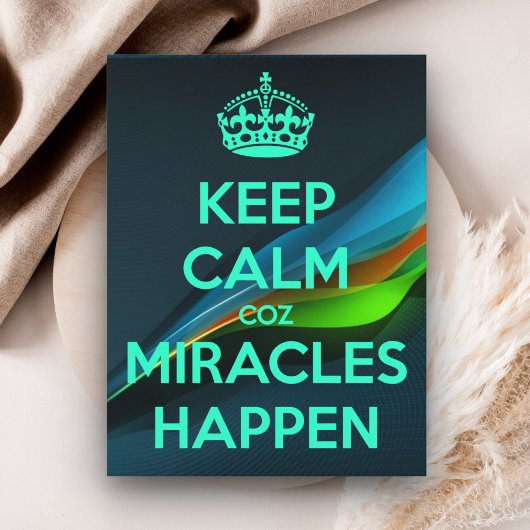 CARTE POSTALE GARDEZ CALME PARCE QUE LES MIRACLES ARRIVENT