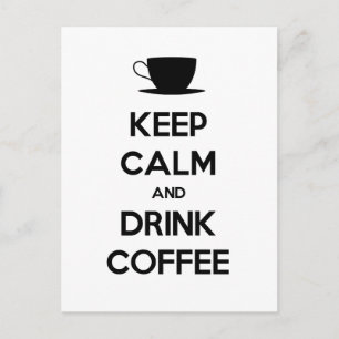 Carte Postale Gardez votre calme et buvez du café