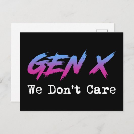 Carte Postale Gen X - Nous ne nous en soucions pas (Devant / Derrière)