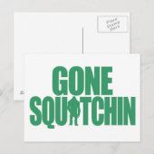 Carte Postale Gone Squatchin (Devant / Derrière)