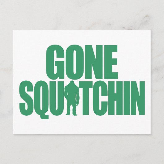 Carte Postale Gone Squatchin (Devant)