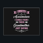 Carte Postale Grandma Nana Granny Funny Grandmom Family Gift 99<br><div class="desc">Our "Grandma Nana Granny Funny Grandmom Family Gift 99% A Child's Awesomeness Comes From Their Grandmother" is the perfect artwork design for Grandma and Grandmothers. Great gift idea for Christmas,  Birthdays and Any occasions.</div>