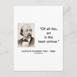 Carte Postale Gustave Flaubert De Tous Mensonges L'Art Est Le Mo