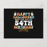 Carte Postale Happy Halloween And Yes Its My 54th Birthday<br><div class="desc">Happy Halloween And Yes Its My 54th Birthday</div>