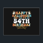 Carte Postale Happy Halloween And Yes Its My 54th Birthday<br><div class="desc">Happy Halloween And Yes Its My 54th Birthday</div>