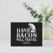 Carte Postale Have Bacon Will Travel (Debout devant)