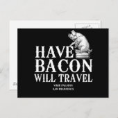 Carte Postale Have Bacon Will Travel (Devant / Derrière)
