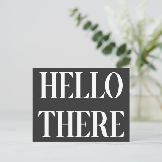 Carte Postale Hello There Design de typographie noir et blanc (Debout devant)