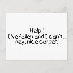 Carte Postale Help Ive Fallen And I Cant...Hey Nice Carpet