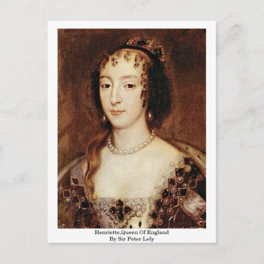 Carte Postale Henriette, Reine D'Angleterre Par Sir Peter Lely (Devant)
