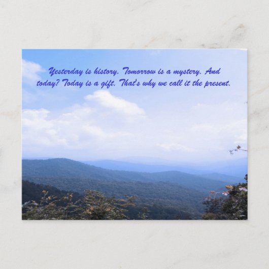 Carte Postale Hier, c'est l'histoire. Demain est un mystère. Et (Devant)