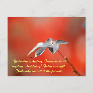 Carte Postale Hier est l'histoire. Demain est un mystère. Et a
