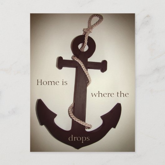 Carte Postale Home is the anchor drops (Devant)