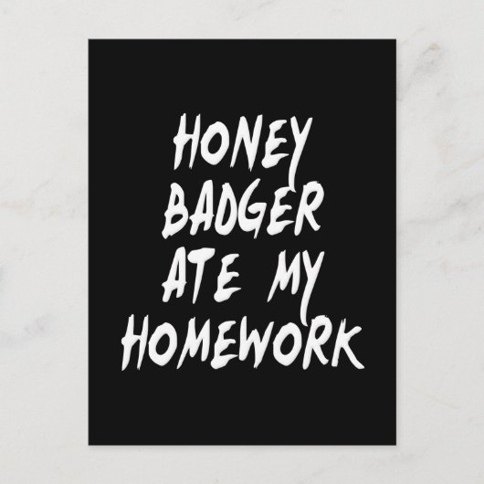 Carte Postale Honey Badger A Mangé Mes Devoirs (Devant)